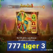 777 tiger 3